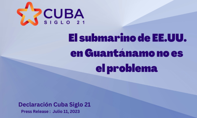 DECLARACIÓN DE CUBA SIGLO 21: El submarino de EE.UU. en Guantánamo no es el problema