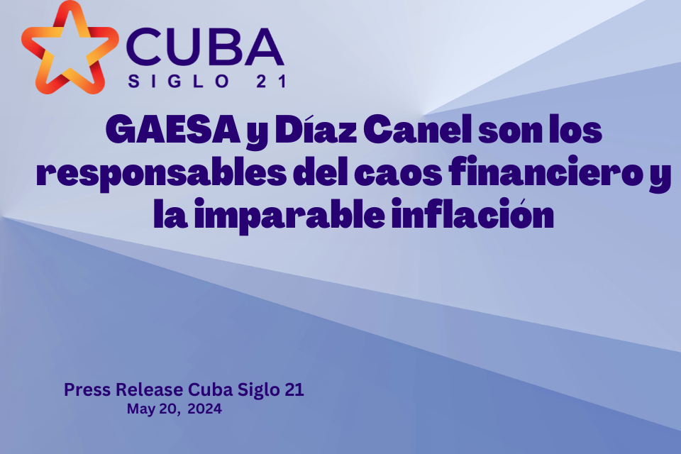 GAESA y Díaz Canel son los responsables del caos financiero y la imparable inflación