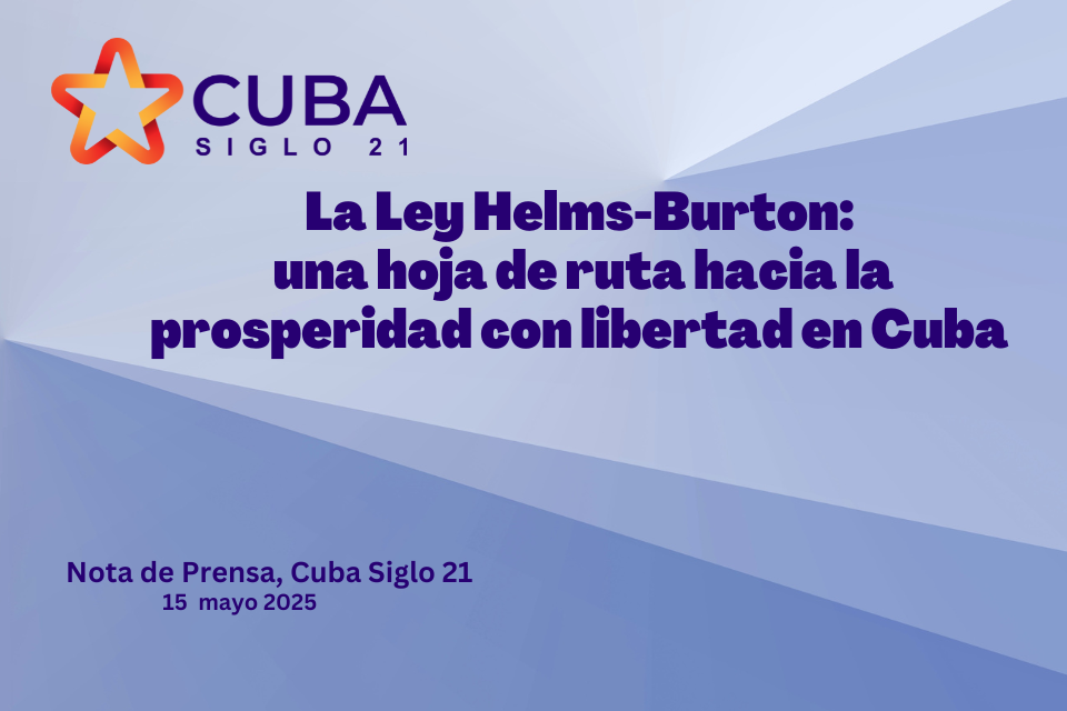 La Ley Helms-Burton: una hoja de ruta hacia la prosperidad con libertad en Cuba
