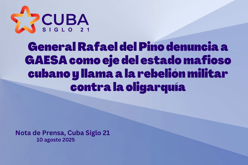 General Rafael del Pino denuncia a GAESA como eje del estado mafioso cubano y llama a la rebelión militar contra la oligarquía