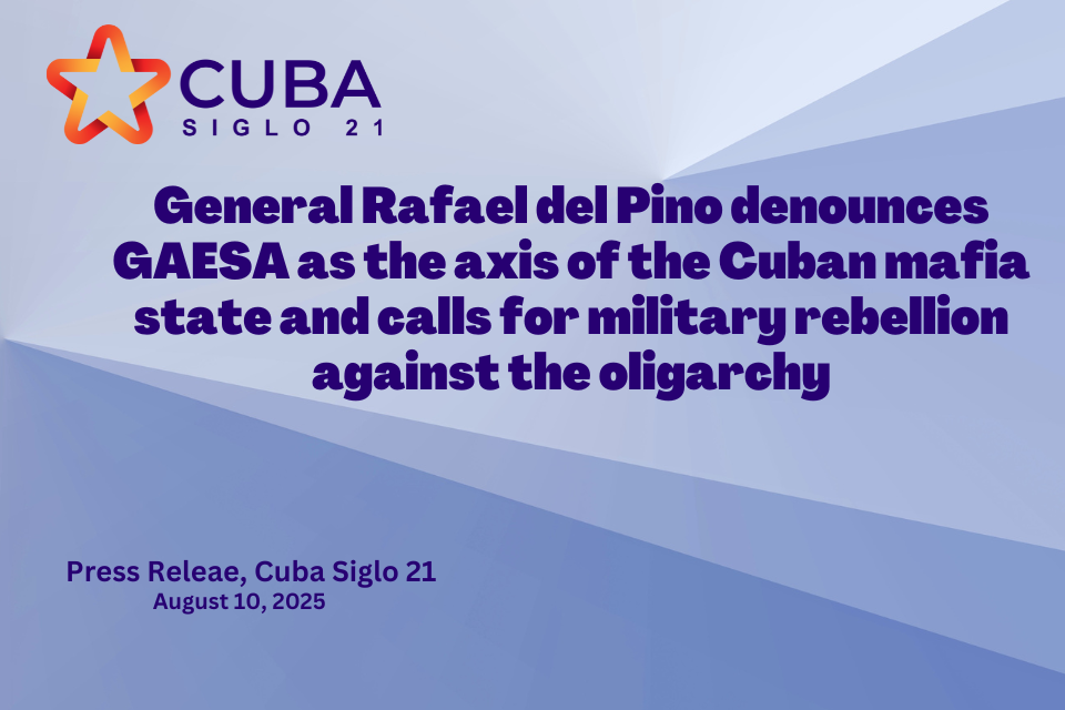 General Rafael del Pino denounces GAESA as the axis of the Cuban mafia state and calls for military rebellion against the oligarchy
