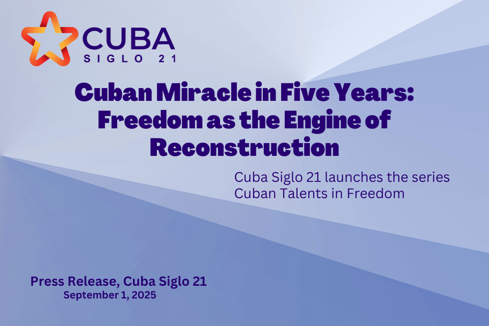 Cuban Miracle in Five Years: Freedom as the Engine of Reconstruction