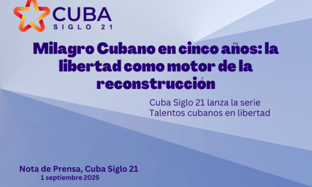 Milagro Cubano en cinco años: la libertad como motor de la reconstrucción