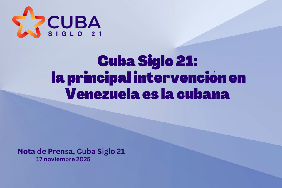 Cuba Siglo 21: la principal intervención en Venezuela es la cubana