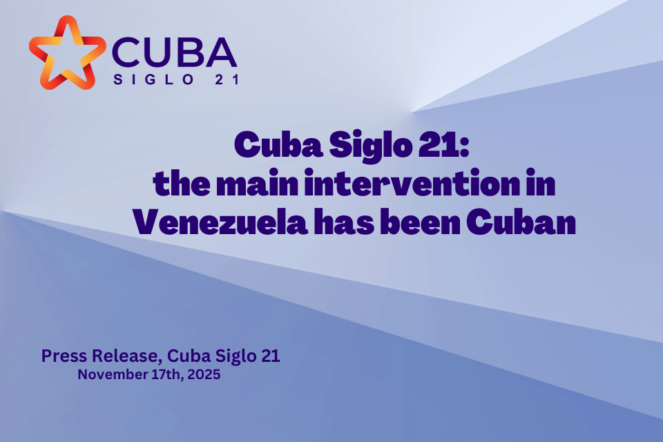 Cuba Siglo 21: the main intervention in Venezuela has been Cuban