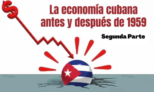 La economía cubana antes y después de 1959. Segunda parte