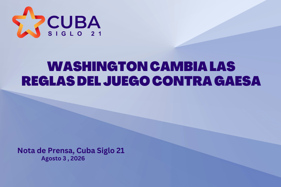 WASHINGTON CAMBIA LAS REGLAS DEL JUEGO CONTRA GAESA